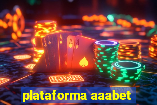 plataforma aaabet